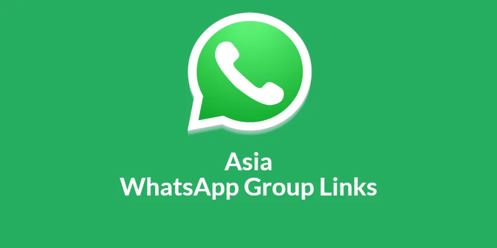 Asia WhatsApp Group Links